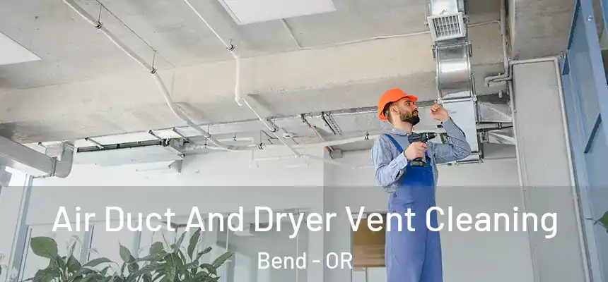  Air Duct And Dryer Vent Cleaning Bend - OR