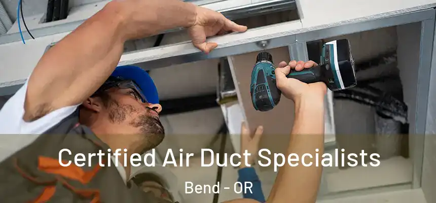  Certified Air Duct Specialists Bend - OR