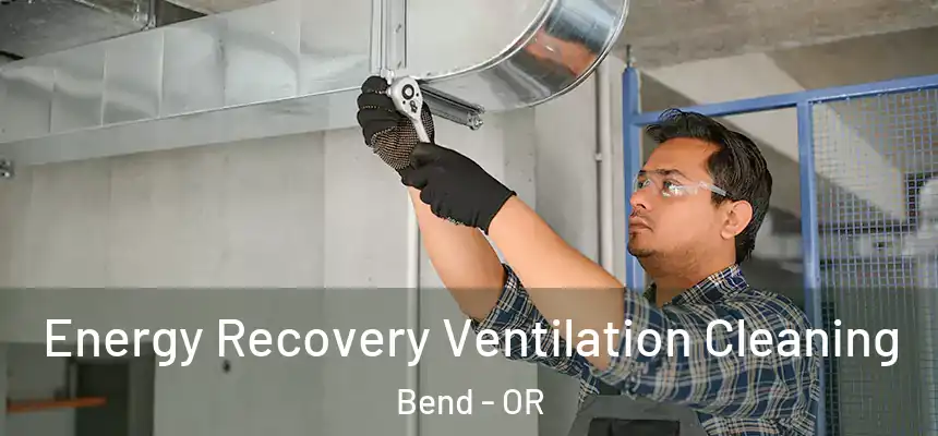  Energy Recovery Ventilation Cleaning Bend - OR